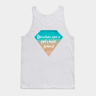 Beaches are a girl's best friend Tank Top